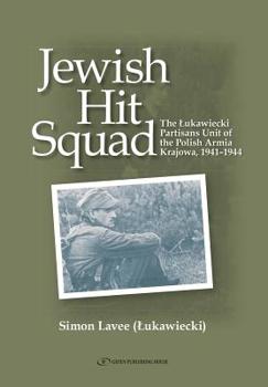 Paperback Jewish Hit Squad: Armja Krajowa Jewish Raid Unit Partisans Book