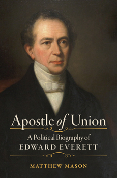 Hardcover Apostle of Union: A Political Biography of Edward Everett Book