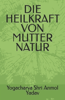 Paperback Die Heilkraft Von Mutter Natur [German] Book