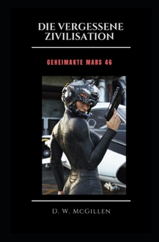 Paperback Die Vergessene Zivilisation: Geheimakte MARS 46 [German] Book