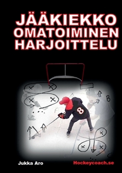 Paperback Jääkiekko omatoiminen harjoittelu [Finnish] Book