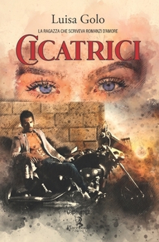 Paperback Cicatrici: La ragazza che scriveva romanzi d'amore 2° episodio [Italian] Book