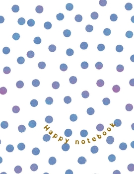 Paperback Blue dots design Notebook: Happy Notebook - College Ruled 110 Pages - 8.5 x 11 Book