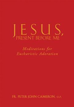 Imitation Leather Jesus Present Before Me: Meditations for Eucharistic Adoration Book