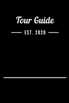 Tour Guide EST. 2020: Blank Lined Notebook Journal