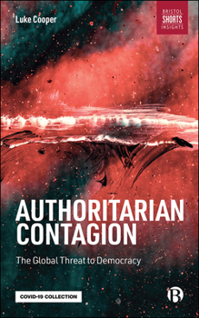 Paperback Authoritarian Contagion: The Global Threat to Democracy Book