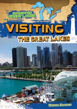 Visiting the Great Lakes - Book  of the Exploring the Great Lakes