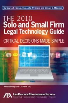 Paperback The 2010 Solo and Small Firm Legal Technology Guide: Critical Decisions Made Simple Book