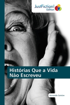 Paperback Histórias Que a Vida Não Escreveu [Portuguese] Book