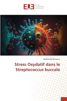 Stress Oxydatif dans le Streptococcus buccale (French Edition)