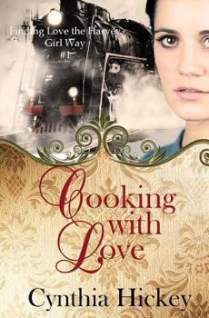 Cooking Up Love - Book #1 of the Finding Love the Harvey Girl Way