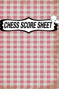 Chess Score Sheet: chess Game Record Keeper Book, Chess Score Card, Chess Writing Notebook, Chess Score Pads, Chess Score Notebook, Chess Games Scorebook, Perfect Scorebook for Scorekeeping