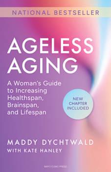 Paperback Ageless Aging: A Woman's Guide to Increasing Healthspan, Brainspan, and Lifespan Book