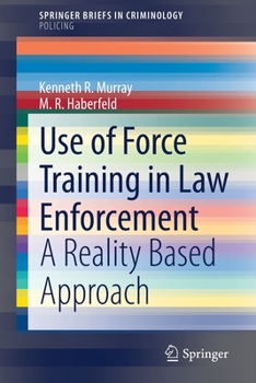 Paperback Use of Force Training in Law Enforcement: A Reality Based Approach Book