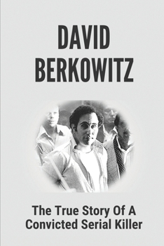 Paperback David Berkowitz: The True Story Of A Convicted Serial Killer: Cold-Blooded Murder Book