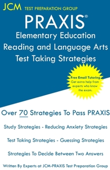 Paperback PRAXIS Elementary Education Reading and Language - Test Taking Strategies: PRAXIS 5002 - Free Online Tutoring - New 2020 Edition - The latest strategi Book