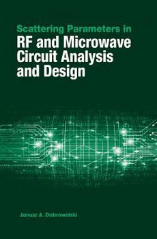 Hardcover Scattering Parameters in RF and Microwave Circuit Analysis and Design Book