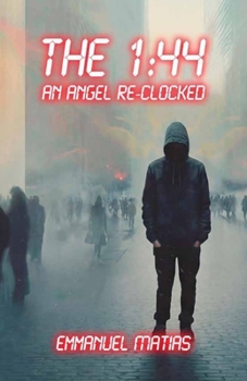 Paperback The 1: 44 - An Angel Re-Clocked Book