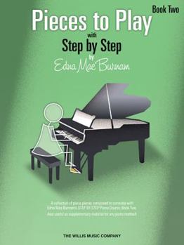 Paperback Pieces to Play - Book 2: Piano Solos Composed to Correlate Exactly with Edna Mae Burnam's Step by Step Book