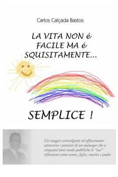 Paperback La Vita non è facile ma è squisitamente... semplice! [Italian] Book