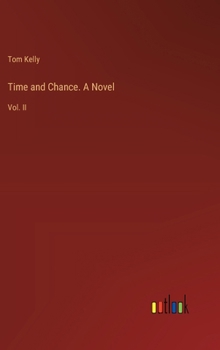 Hardcover Time and Chance. A Novel: Vol. II Book