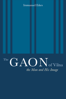 Hardcover The Gaon of Vilna: The Man and His Image Book