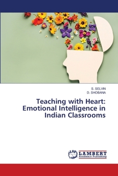 Teaching with Heart: Emotional Intelligence in Indian Classrooms