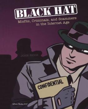 Paperback Black Hat: Misfits, Criminals, and Scammers in the Internet Age Book