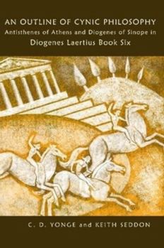 Paperback An Outline of Cynic Philosophy: Antisthenes of Athens and Diogenes of Sinope in Diogenes Laertius Book Six Book