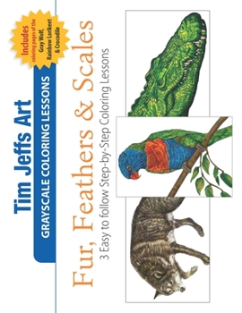 Paperback Fur, Feathers & Scales: 3 Easy to follow Step-by-Step Coloring Lessons Book