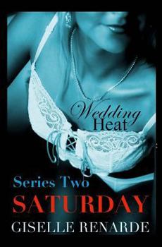 Paperback Wedding Heat: Saturday (Series Two): 6 Erotic Novelettes Book