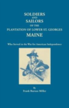 Paperback Soldiers and Sailors of the Plantation of Lower St. Georges, Maine, Who Served in the War for American Independence Book