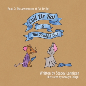 Paperback Evil Dr Rat & The Bashful Bat: Book 2 in 'The Adventures of Evil Dr Rat' series Book