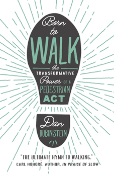 Paperback Born to Walk: The Transformative Power of a Pedestrian ACT Book
