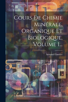 Paperback Cours De Chimie Minérale, Organique Et Biologique, Volume 1... [French] Book