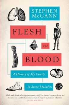 Hardcover Flesh and Blood: A History of My Family in Seven Maladies Book