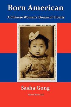 Paperback Born American: A Chinese Woman's Dream of Liberty Book