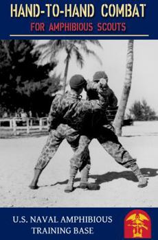 Paperback Hand to Hand Combat for Amphibious Scouts: US Navy(1945) Book