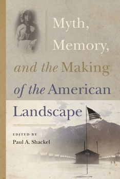 Hardcover Myth, Memory, and the Making of the American Landscape Book