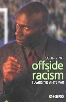 Paperback Offside Racism: Playing the White Man Book