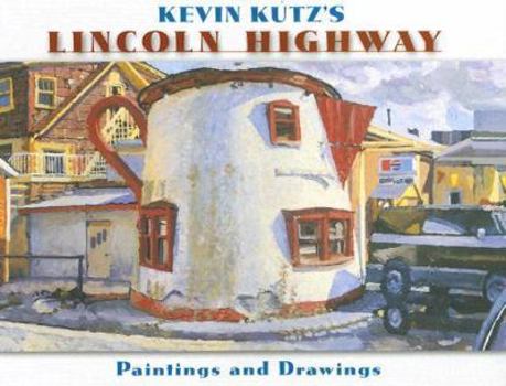 Paperback Kevin Kutz's Lincoln Highway: Paintings and Drawings Book