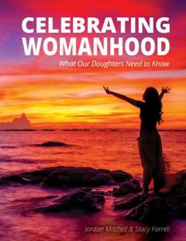 Spiral-bound Celebrating Womanhood : What Our Daughters Need to Know Book