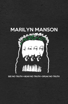 Marilyn Manson See No Truth Hear No Truth Speak No Truth A5 Lined Notebook: Funny Graphic Belief Blank Journal For Sunday Church Jesus. Unique Student ... Composition Great For Home School Writing