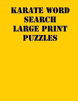 Paperback Karate Word Search Large print puzzles: large print puzzle book.8,5x11, matte cover, soprt Activity Puzzle Book with solution [Large Print] Book