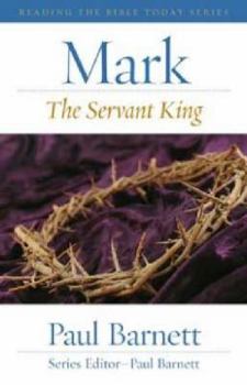 Mark: The Servant King - Book  of the Reading the Bible Today Series