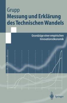 Paperback Messung Und Erklärung Des Technischen Wandels: Grundzüge Einer Empirischen Innovationsökonomik [German] Book