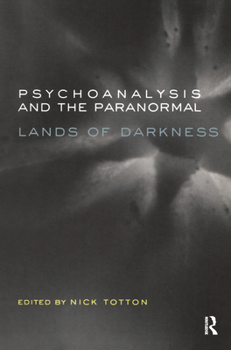 Hardcover Psychoanalysis and the Paranormal: Lands of Darkness Book