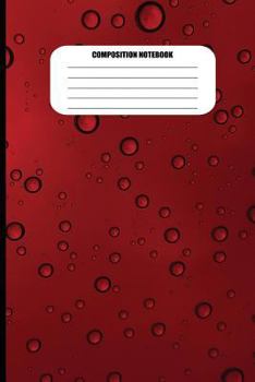 Paperback Composition Notebook: Water Droplets on Deep Red Surface (100 Pages, College Ruled) Book