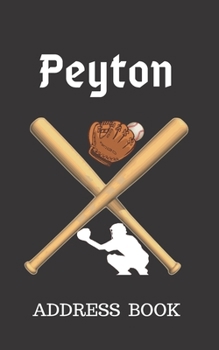 Paperback Peyton: Address Book for Kids who Love Baseball Personalized with your Boy's Name Book