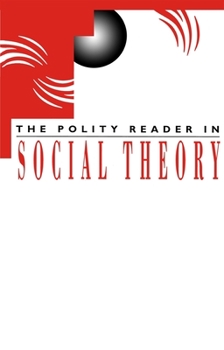 Paperback The Polity Reader in Social Theory Book